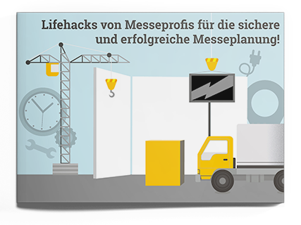Lifehacks von Messeprofis für die sichere und erfolgreiche Messeplanung
