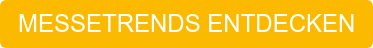 MESSETRENDS ENTDECKEN
