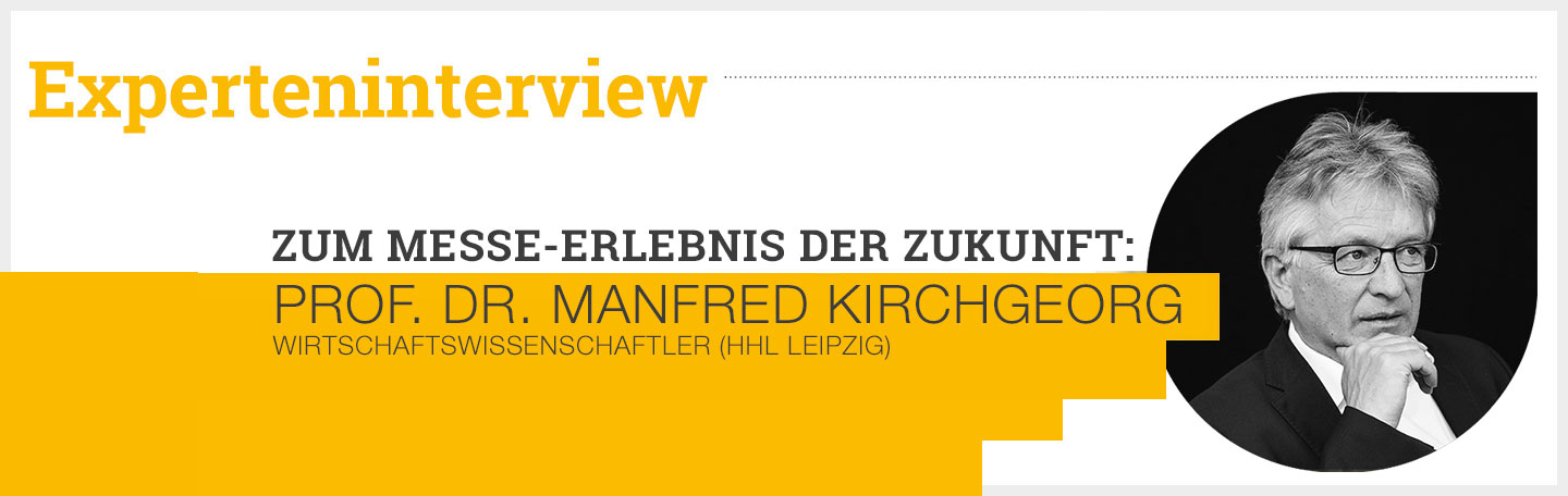 Prof. Dr. Kirchgeorg über das Messe-Erlebnis der Zukunft